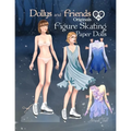 Dollys and Friends Originals Figure Skating Paper Dolls: Fashion Dress Up Paper Doll Collection with Figure Skating and Ice Dance Costumes