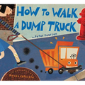 How to Walk a Dump Truck