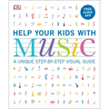 Help Your Kids with Music, Ages 10-16 (Grades 1-5): A Unique Step-By-Step Visual Guide