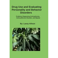 Drug Use and Evaluating Personality or Behavior Disorders: Problems Diagnosing Schizophrenia, Schizoaffective Disorder, and Bipolar
