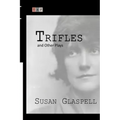 Trifles and Other Plays