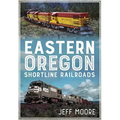 Eastern Oregon Shortline Railroads