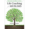 Life Coaching for Muslims: Discover the Best in You!