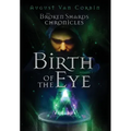 The Broken Shards Chronicles: Episode I - Birth Of The Eye