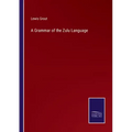 A Grammar of the Zulu Language