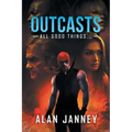 Outcasts: All good things...
