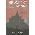 Braving Britannia: Tales of Melancholy, Malice, and Peril in Ultima Online