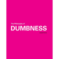 The Philosophy of Dumbness