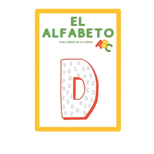 El Alfabeto: Libro de actividades para niños de 3-5 años de edad para aprender el alfabeto en español