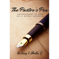 The Pastor's Pen: Encouragement to Make You a Better Christian
