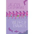 Weird Babies