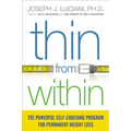 Thin from Within: The Powerful Self-Coaching Program for Permanent Weight Loss
