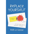 Replace Yourself: The Tech Geek's Guide to Navigating Leadership