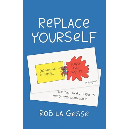 Replace Yourself: The Tech Geek's Guide to Navigating Leadership