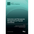 Outcomes and Therapeutic Management of Thyroid Carcinoma