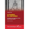 Le possible de l'impossible: La question de l'expérience-limite chez Georges Bataille