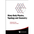 Many-Body Physics, Topology and Geometry