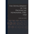 The Development of the Provincial Newspaper, 1700-1760