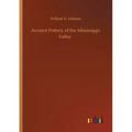 Ancient Pottery of the Mississippi Valley