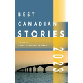 Best Canadian Stories 2023