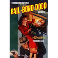 The Complete Cases of Bail-Bond Dodd, Volume 2