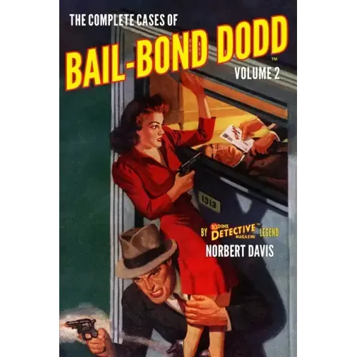 The Complete Cases of Bail-Bond Dodd, Volume 2