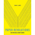 Paper Revolutions: An Invisible Avant-Garde