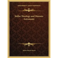 Stellar Theology and Masonic Astronomy