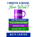 I Wrote A Book. Now What?