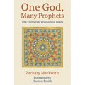 One God, Many Prophets: The Universal Wisdom of Islam
