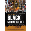 Rise of the Black Serial Killer: Documenting a Startling Trend