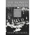 The Monied Metropolis: New York City and the Consolidation of the American Bourgeoisie, 1850 1896