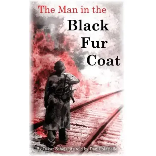 The Man in the Black Fur Coat: A Soldier's Adventures on the Eastern Front