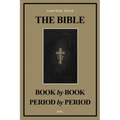 The Bible Book by Book and Period by Period: A Manual For the Study of the Bible (Easy to Read Layout)
