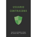 Usuario Contraseña: Registro de Contraseñas de Internet, Emails, Routers Y Cripto Wallets O Billeteras Electrónicas - Ahorra Tiempo Y Dolo