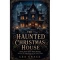 The Haunted Christmas House