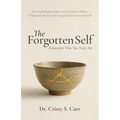 The Forgotten Self: Remember Who You Truly Are