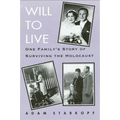 Will to Live: One Family's Story of Surviving the Holocaust