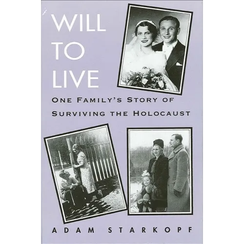 Will to Live: One Family's Story of Surviving the Holocaust