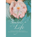 Symbols of Your Life: A Dictionary of 990 Word Signs and Symbols to Develop Your Spiritual Language with Your Angels and Guides