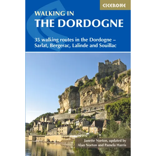 Walking in the Dordogne: 35 Walking Routes in the Dordogne-Sarlat, Bergerac, Lalinde and Souillac