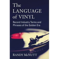The Language of Vinyl: Record Industry Terms and Phrases of the Golden Era
