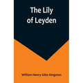 The Lily of Leyden