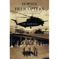 Horses and Helicopters: A Son's Tribute to his Father and Their Shared Military Service