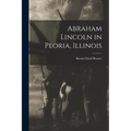 Abraham Lincoln in Peoria, Illinois