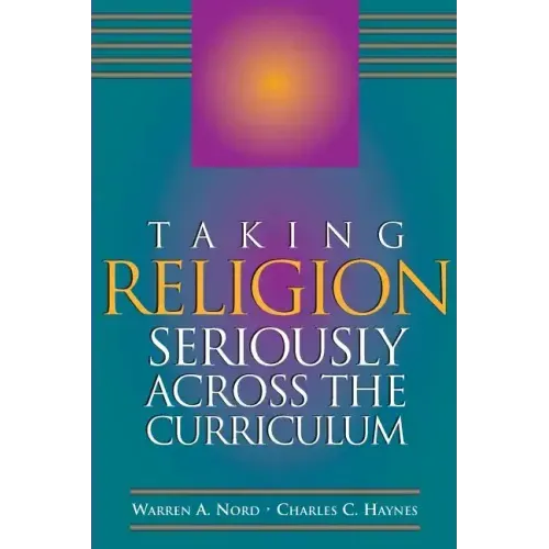 Taking Religion Seriously Across the Curriculum