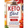 Keto diet cookbook 2020: Tasty recipes to regain your best shape (including a 30day example recipes to burn fat)