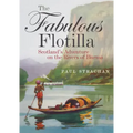 The Fabulous Flotilla: Scotland's Adventure on the Rivers of Burma