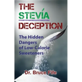 The Stevia Deception: The Hidden Dangers of Low-Calorie Sweeteners