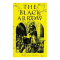The Black Arrow: A Tale of the Two Roses: Historical Adventure Novel